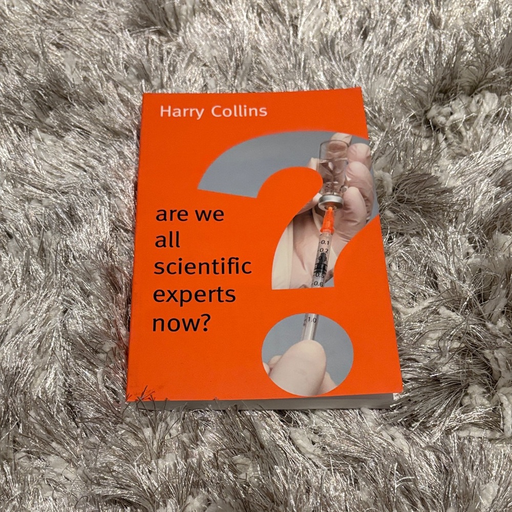 “Are We All Scientific Experts Now?” By Harry Collins Book
